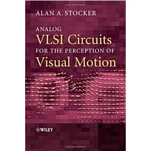 Analog VLSI Circuits for the Perception of Visual ...