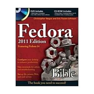 Fedora Bible 2011 Edition : Featuring Fedora Linux...