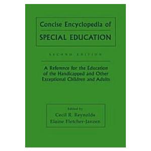Concise Encyclopedia of Special Education: A Reference for the Education of the Handicapped and Other Exceptional Children and Adults