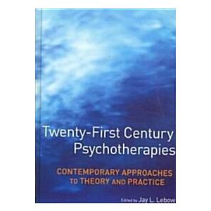 Twenty-First Century Psychotherapies: Contemporary Approaches to Theory and Practice (Hardcover)の商品画像