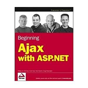 Beginning Ajax With Asp.net (Paperback 1st)