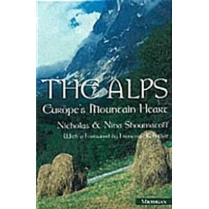 The Alps: Europe's Mountain Heart (Hardcover)