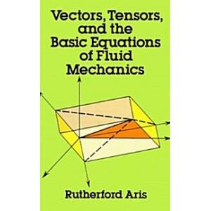 Vectors Tensors and the Basic Equations of Fluid M...