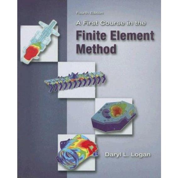 A First Course in the Finite Element Method (4th E...