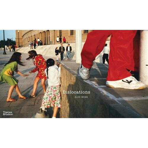 Alex Webb: Dislocations (Hardcover)