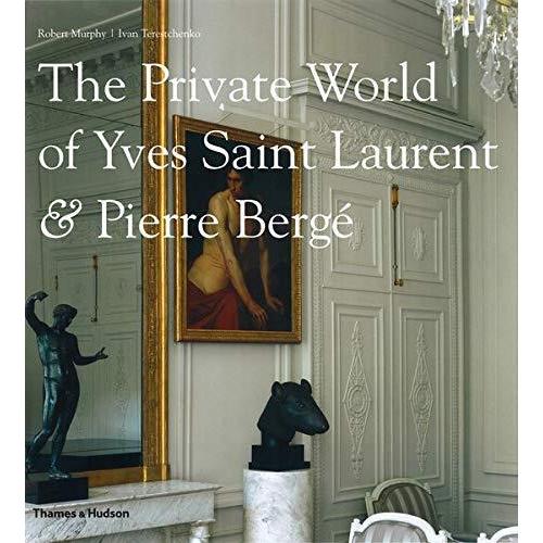 The Private World of Yves Saint Laurent &amp; Pierre B...