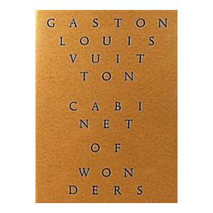 Cabinet of Wonders: The Gaston-Louis Vuitton Colle...