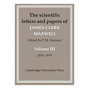 The Scientific Letters and Papers of James Clerk M...