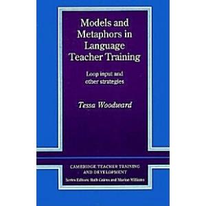 Models and Metaphors in Language Teacher Training:...