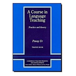 A Course in Language Teaching: Trainee Book (Paper...