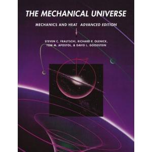 The Mechanical Universe: Mechanics and Heat  Advanced Edition