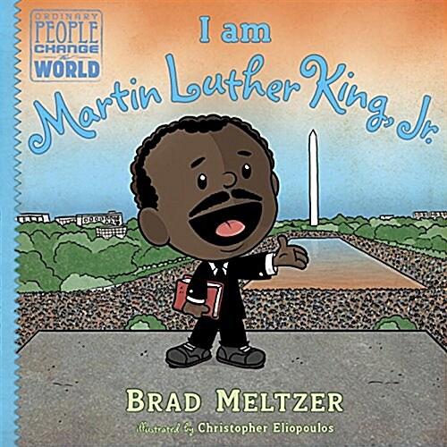 I Am Martin Luther King Jr. (Hardcover)