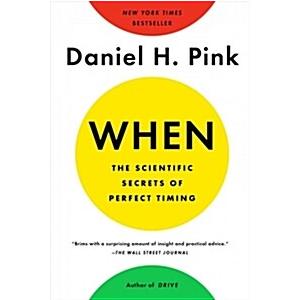 When: The Scientific Secrets of Perfect Timing (Pa...