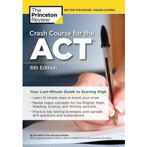 Crash Course for the Act  6th Edition: Your Last-Minute Guide to Scoring High (Paperback)