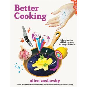 Better Cooking: Life-Changing Skills  Recipes to T...