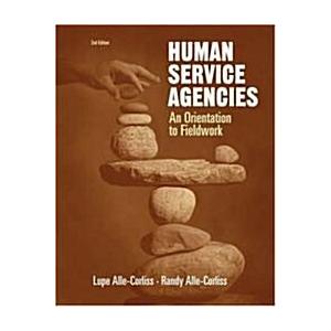 Human Service Agencies: An Orientation to Fieldwor...