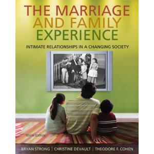 The Marriage and Family Experience: Intimate Relationships in a Changing Society