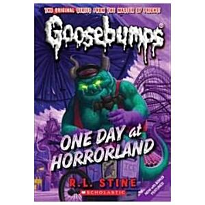 One Day at Horrorland (Classic Goosebumps #5): Vol...