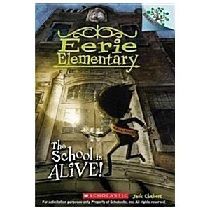 Eerie Elementary #1: The School is Alive! (Paperba...