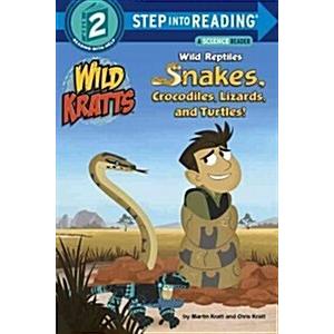 Wild Reptiles: Snakes Crocodiles Lizards and Turtl...