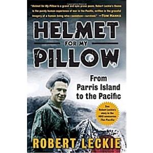 Helmet for My Pillow: From Parris Island to the Pa...