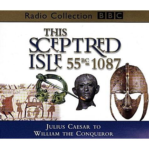 This Sceptred Isle: Julius Caesar to William the C...