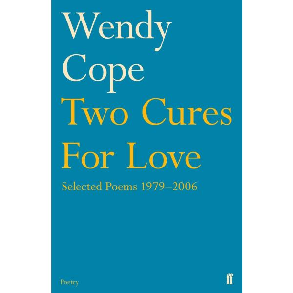 Two Cures for Love: Selected Poems 1979-2006 (Pape...