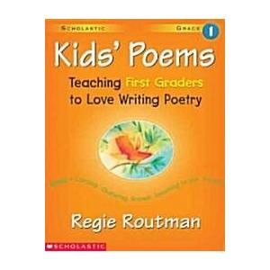 Kids' Poems: 1st Grade: Teaching First Graders to ...
