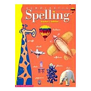 Scholastic Spelling Grade 3: Teacher's Edition (Ri...