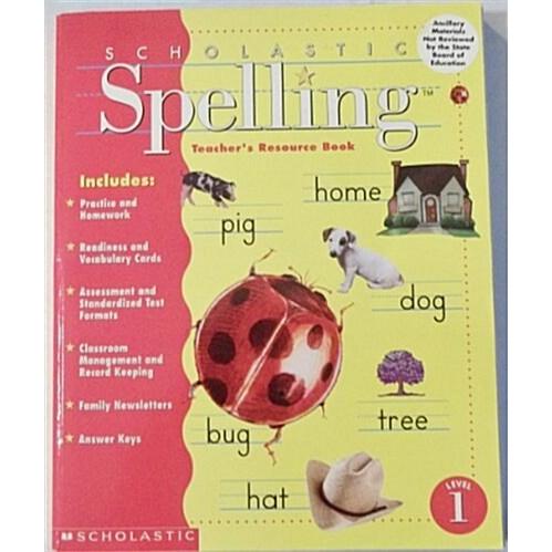 Scholastic Spelling Grade 1: Teacher's Edition (Ri...