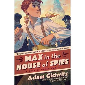 Max in the House of Spies: A Tale of World War II ...