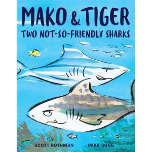 Mako &amp; Tiger: Two Not-So-Friendly Sharks (Hardcove...