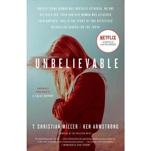 Unbelievable (Movie Tie-In): The Story of Two Dete...