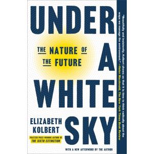 Under a White Sky: The Nature of the Future (Paper...