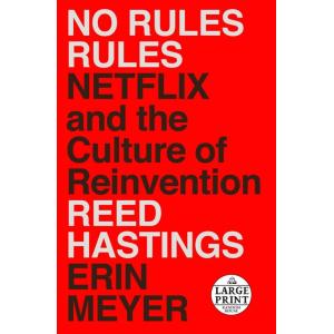 No Rules Rules: Netflix and the Culture of Reinven...