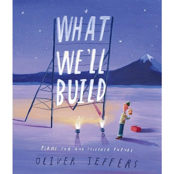 What We'll Build: Plans for Our Together Future (H...