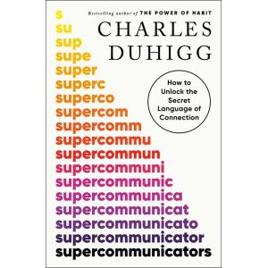 Supercommunicators: How to Unlock the Secret Langu...