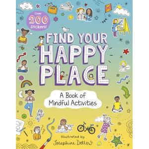 Find Your Happy Place: A Book of Mindful Activitie...