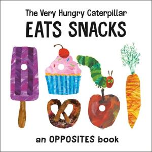 The Very Hungry Caterpillar Eats Snacks: An Opposites Book (Board Books)の商品画像