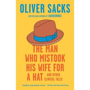 The Man Who Mistook His Wife for a Hat: And Other ...