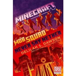 Minecraft: Mob Squad: Never Say Nether: An Officia...