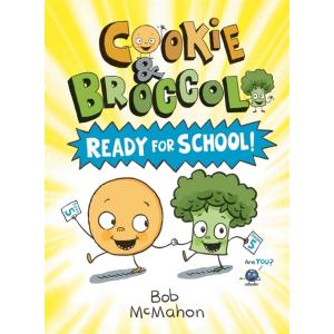Cookie &amp; Broccoli: Ready for School! (Paperback)