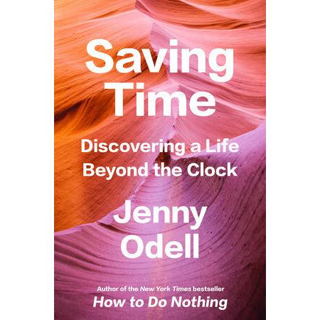 Saving Time: Discovering a Life Beyond the Clock (...