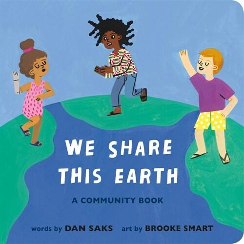 We Share This Earth: A Community Book (Board Books...
