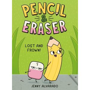 Pencil  Eraser: Lost and Frown!: An Early Reader G...
