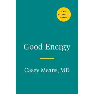 Good Energy: The Surprising Connection Between Met...