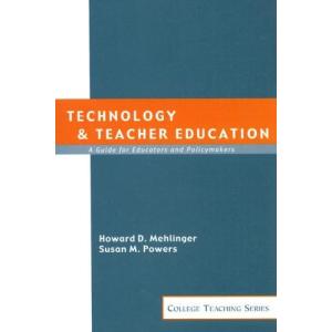 Technology & Teacher Education: A Guide for Educators and Policymakers