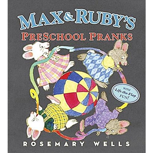 Max and Ruby's Preschool Pranks (Hardcover)