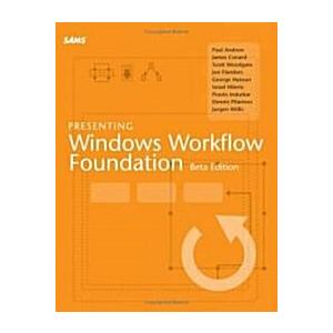 Presenting Windows Workflow Foundation (Paperback ...