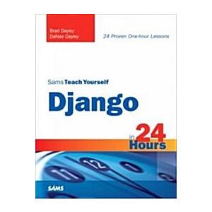 Sams Teach Yourself Django in 24 Hours (Paperback)